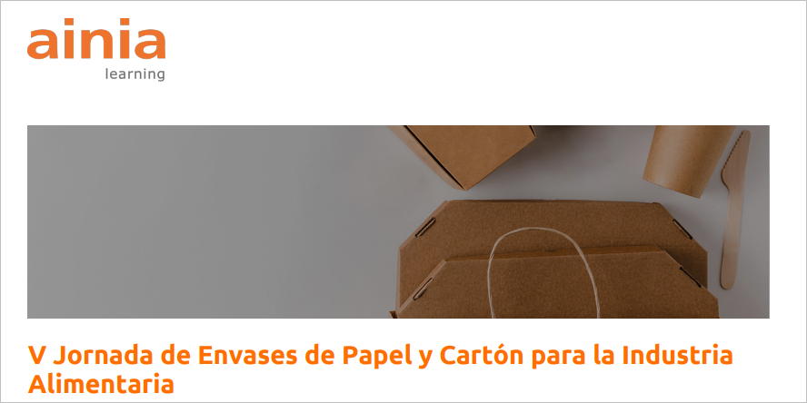 V Jornada de Envases de Papel y Cartón para la Industria Alimentaria